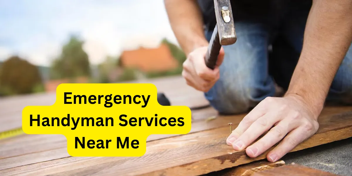 Emergency Handyman Services Near Me