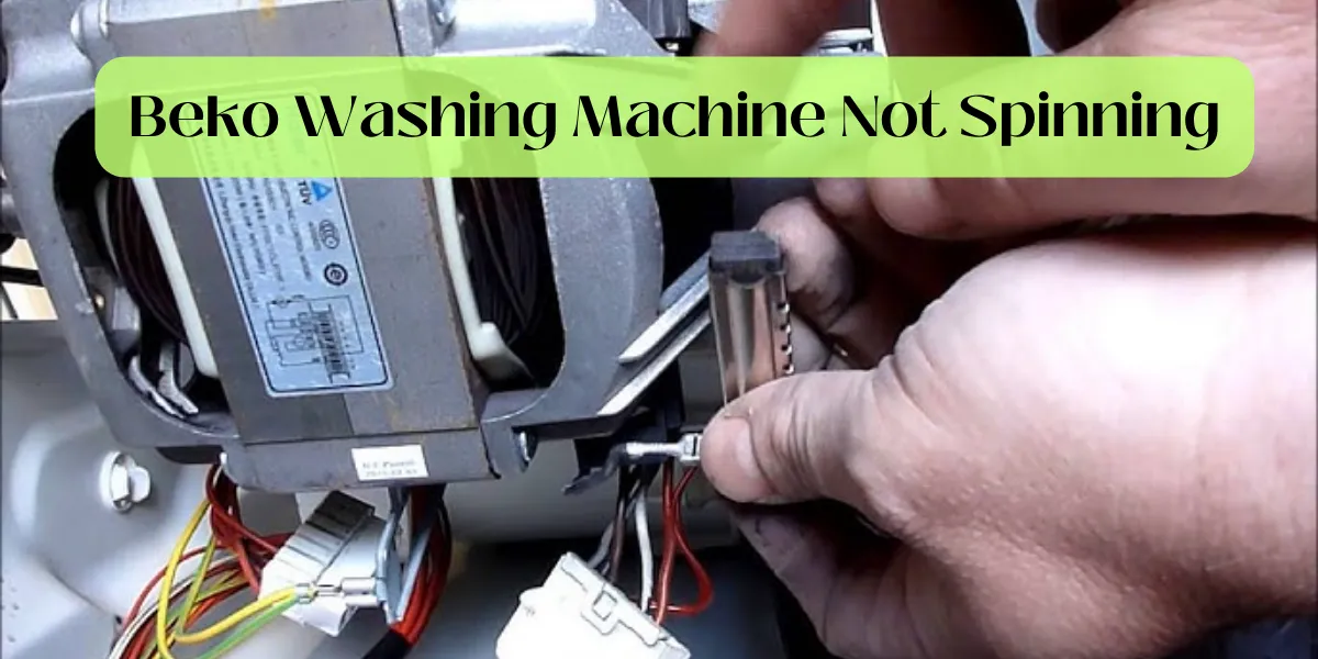 Beko Washing Machine Not Spinning