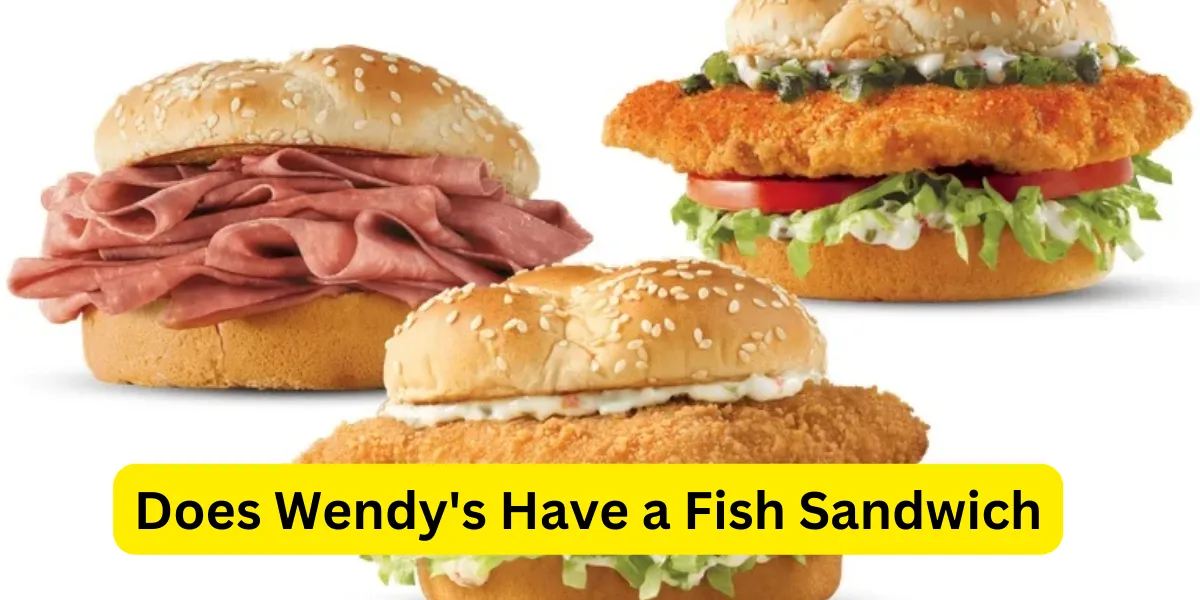 Does Wendy's Have a Fish Sandwich