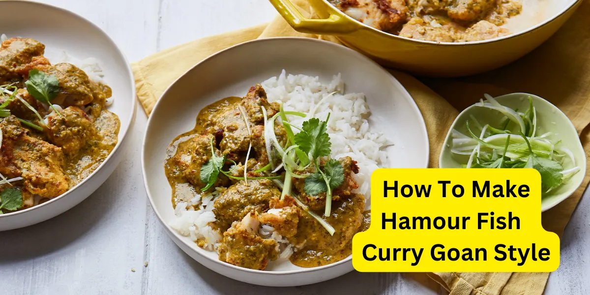 How To Make Hamour Fish Curry Goan Style