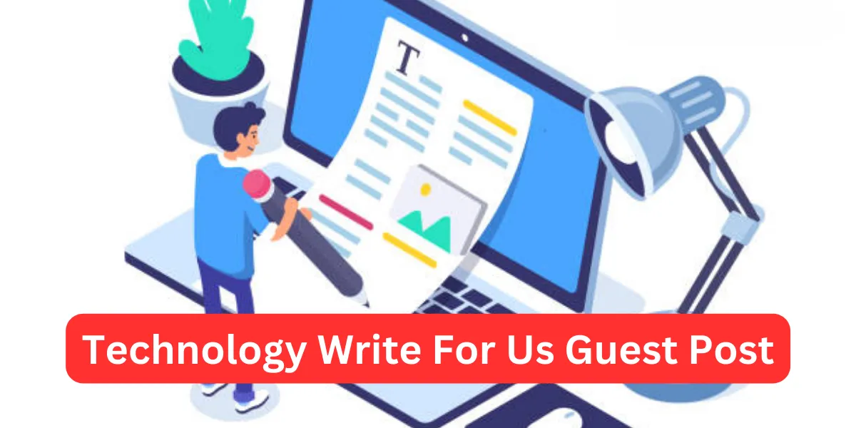 Technology Write For Us Guest Post
