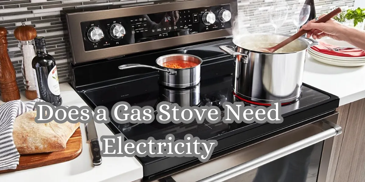 Does a Gas Stove Need Electricity