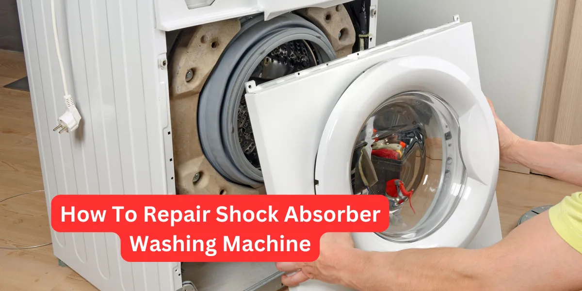 How To Repair Shock Absorber Washing Machine
