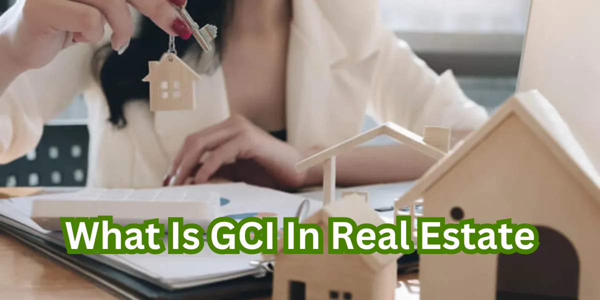 What Is GCI In Real Estate