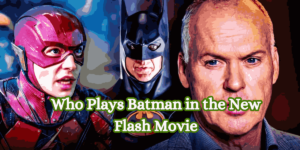 Who Plays Batman in the New Flash Movie